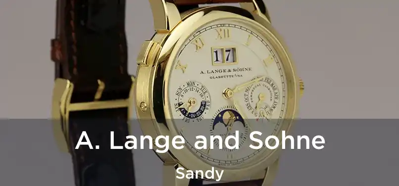 A. Lange and Sohne Sandy