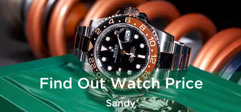 Find Out Watch Price Sandy