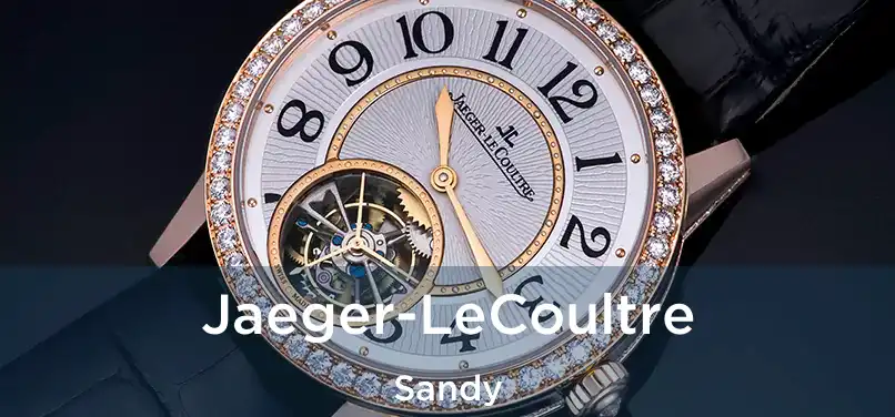 Jaeger-LeCoultre Sandy