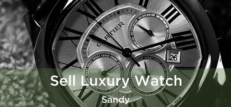 Sell Luxury Watch Sandy