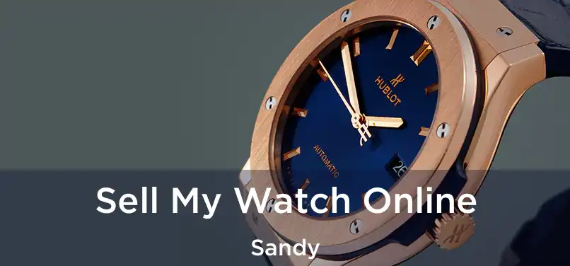 Sell My Watch Online Sandy