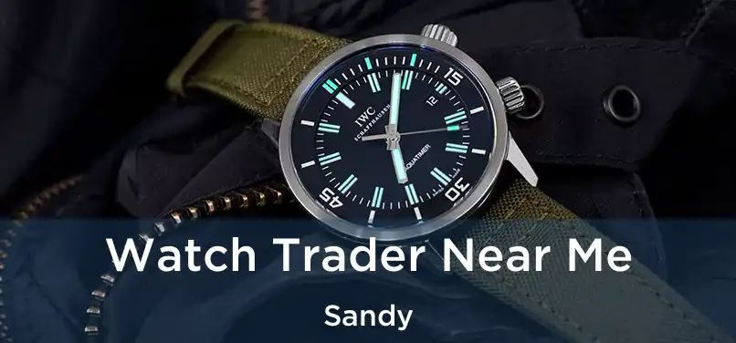 Watch Trader Near Me Sandy